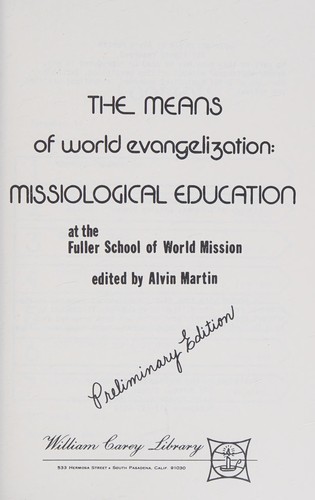 The means of world evangelization: missiological education at the Fuller School of World Mission