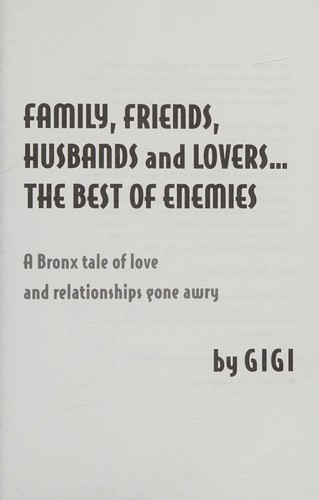 Family, Friends, Husbands and Lovers...The Best of Enemies