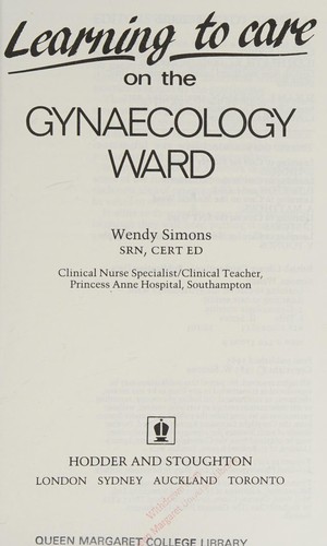 Learning to Care on the Gynaecology Ward (Learning to Care Series)