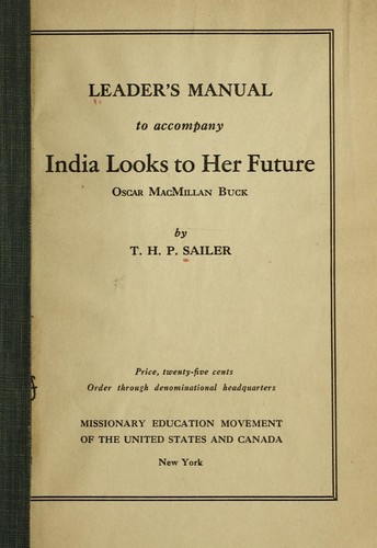 Leader's manual to accompany "India looks to her future", Oscar Macmillian Buck