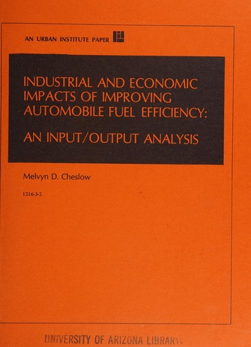 Industrial and economic impacts of improving automobile fuel efficiency