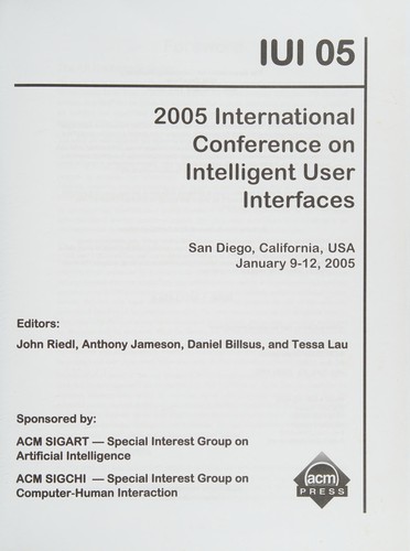 IUI 05 - 2005 International Conference on Intelligent User Interfaces - San Diego, California, USA January 9-12, 2005