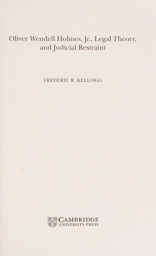 Oliver Wendell Holmes, Jr., legal theory, and judicial restraint