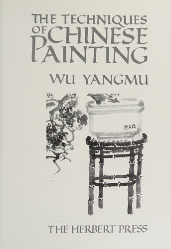 The techniques of Chinese painting =