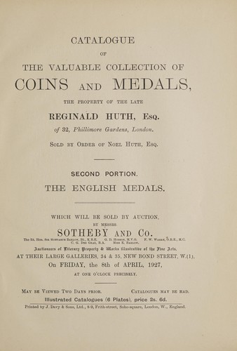 Coins and medals, the property of the late Reginald Huth, Esq., of 32 Phillimore Gardens, London, sold by order of Noel Huth, Esq