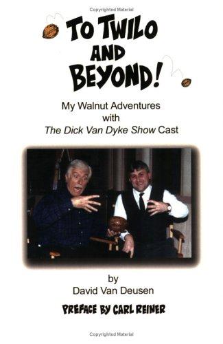 To Twilo and Beyond!  My Walnut Adventures with The Dick Van Dyke Show Cast