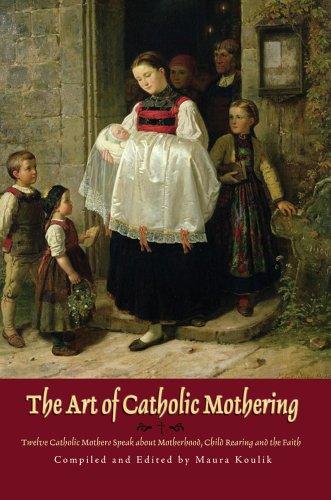 The Art of Catholic Mothering