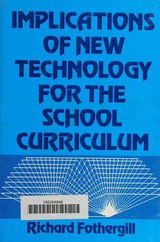 Implications of New Technology for the School Curriculum