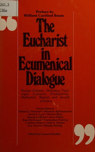 The Eucharist in ecumenical dialogue
