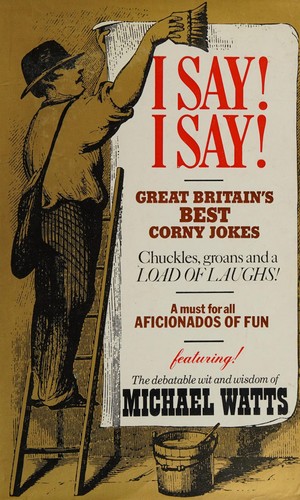 "I say, I say!"