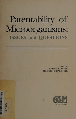 Patentability of microorganisms--issues and questions