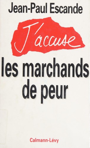 J'accuse les marchands de peur