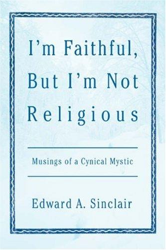 I'm Faithful, But I'm Not Religious