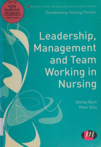 Leadership, management, and team working in nursing