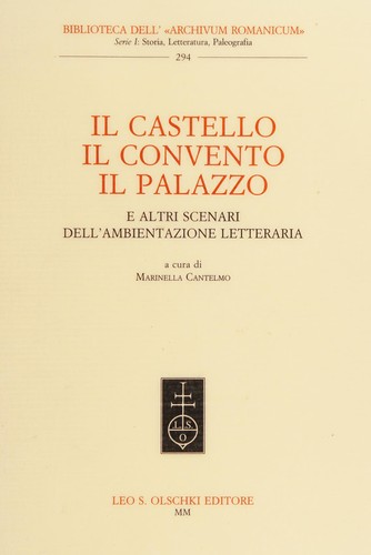 Il castello, il convento, il palazzo e altri scenari dell'ambientazione letteraria