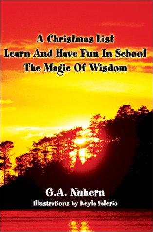 A Christmas List Learn And Have Fun In School and The Magic Of Wisdom