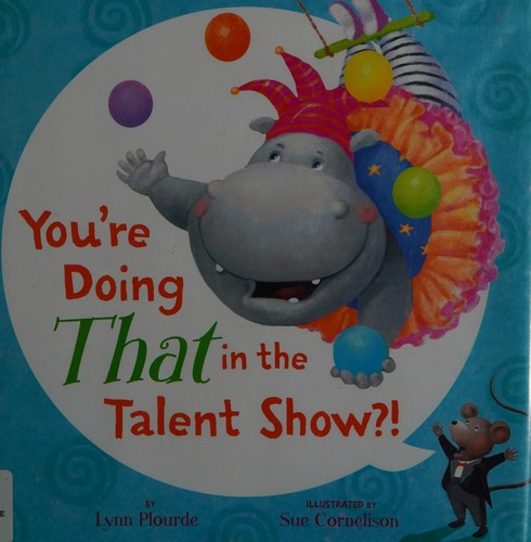 You're doing that in the talent show?!