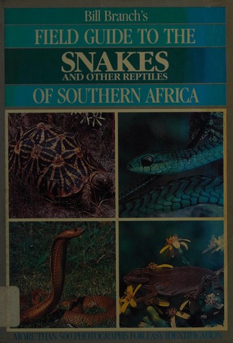 Field guide to the snakes and other reptiles of Southern Africa