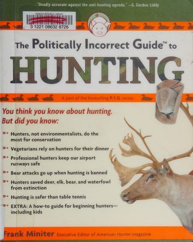 The politically incorrect guide(tm) to hunting