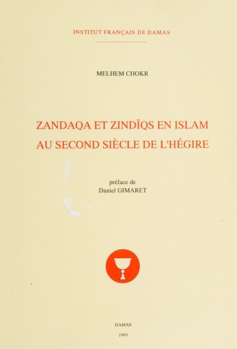 Zandaqa et zindīqs en islam au second siècle de l'Hégire