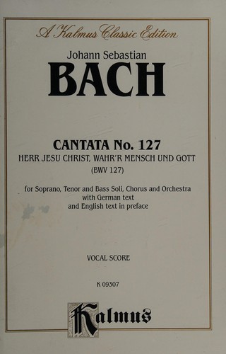 Cantata No. 127 - Herr Jesu Christ, Wahr'r Mensch Und Gott