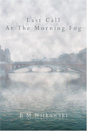 Last Call At The Morning Fog