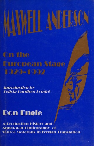 Maxwell Anderson on the European stage 1929-1992