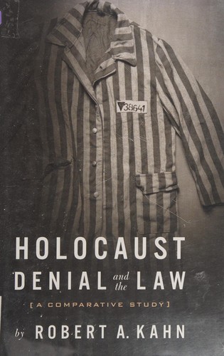 HOLOCAUST DENIAL AND THE LAW: A COMPARATIVE STUDY