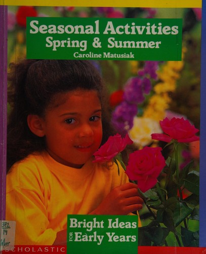 Seasonal Activities - Spring and Summer (Bright Ideas for Early Years)