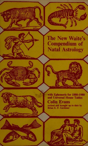 The new Waite's compendium of natal astrology