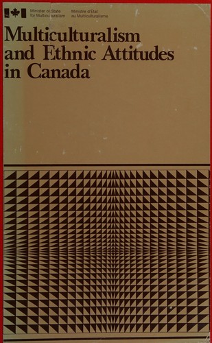Multiculturalism and ethnic attitudes in Canada
