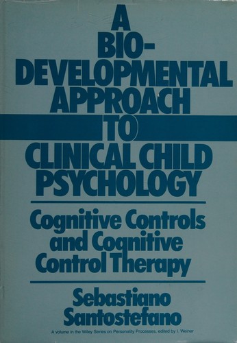 A biodevelopmental approach to clinical child psychology