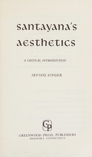 Santayana's aesthetics; a critical introduction