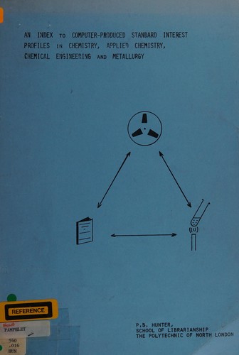 An index to computer-produced standard interest profiles in chemistry, applied chemistry, chemical engineering and metallurgy