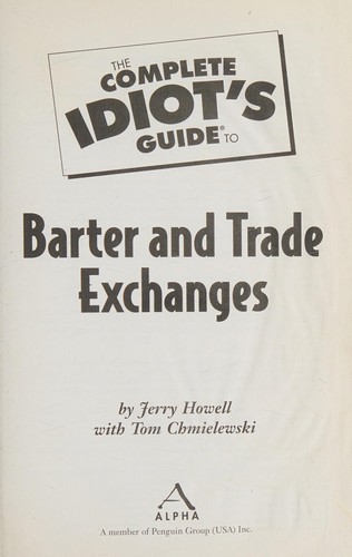The complete idiot's guide to barter and trade exchange