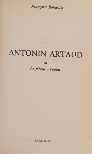 Antonin Artaud, ou, La fidélité à l'infini