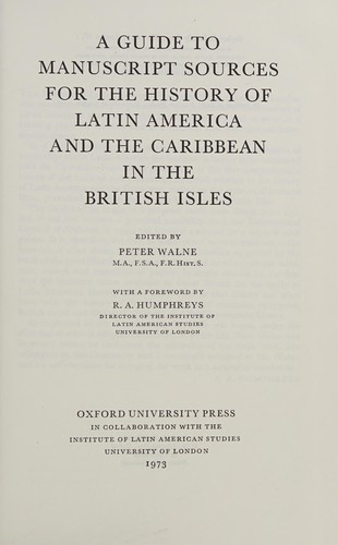 A Guide to manuscript sources for the history of Latin America and the Caribbean in the British Isles