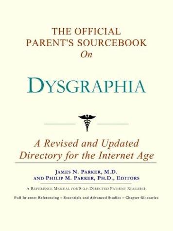 The Official Parent's Sourcebook on Dysgraphia