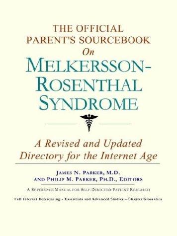 The Official Parent's Sourcebook on Melkersson-Rosenthal Syndrome
