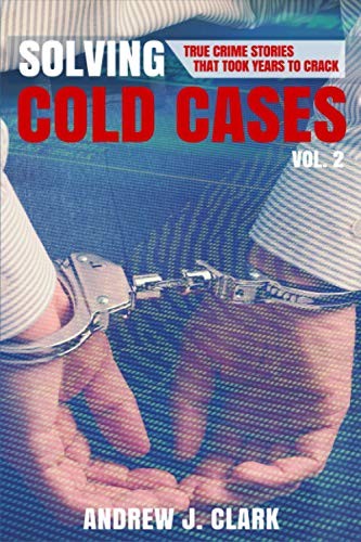 Solving Cold Cases Vol. 2
