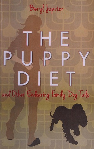 The puppy diet and other endearing family dog tails