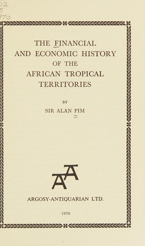 The financial and economic history of the African tropical territories