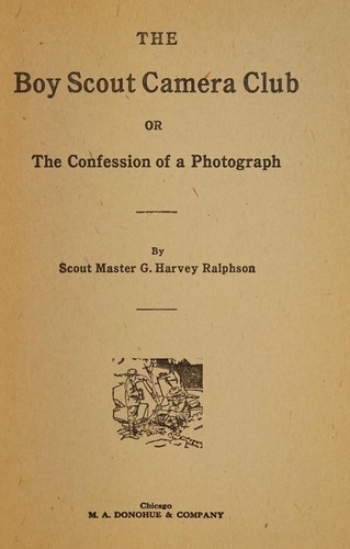 The Boy Scout camera club, or, The confession of a photograph