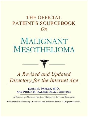 The Official Patient's Sourcebook on Malignant Mesothelioma