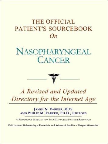 The Official Patient's Sourcebook on Nasopharyngeal Cancer