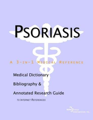 Psoriasis - A Medical Dictionary, Bibliography, and Annotated Research Guide to Internet References