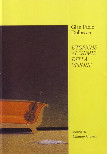 Utopiche alchimie della visione