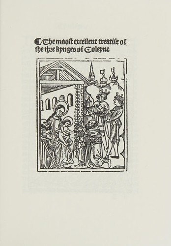 The moost excellent treatise of the thre kynges of Coleyne