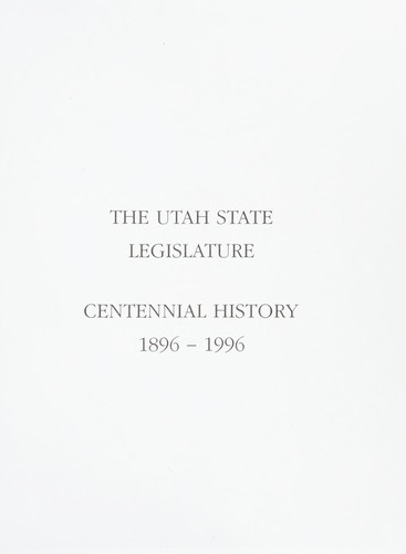 The Utah State Legislature centennial history, 1896-1996