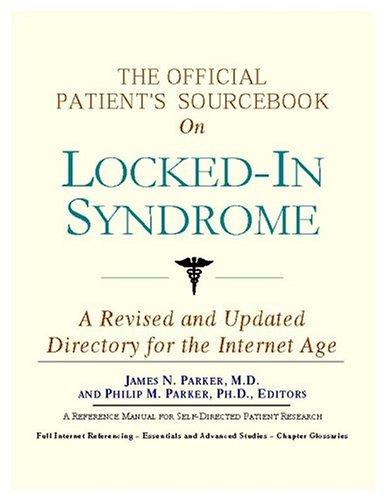 The Official Patient's Sourcebook On Locked-in Syndrome